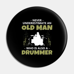 'Never Underestimate an Old Man Drummer' Music Gift Pin