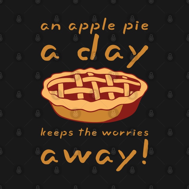 An apple pie a day keeps the worries away! Funny apple pie puns 2024 FOOD-5 by itsMePopoi