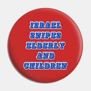 Israel Snipes Elderly and  Children - Back Pin