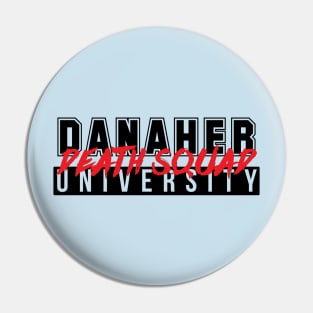 Danaher Death Squad University Pin