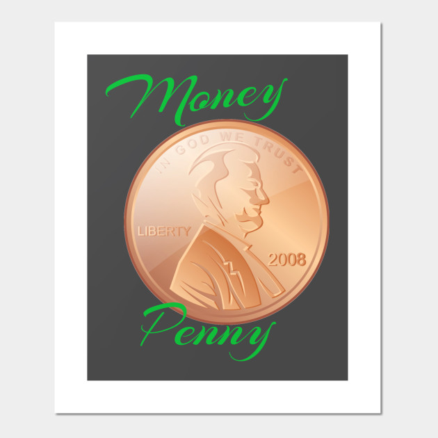 Money Penny Olan Rogers Poster Und Kunst Teepublic De