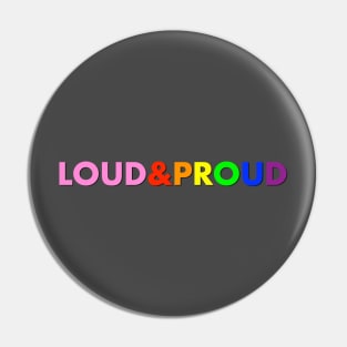 Loud & Proud Pin