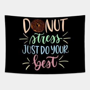 Donut Stress Just Do Your Best - Teachers Testing Tapestry