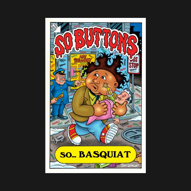 So Buttons: Mashup Homage to Basquiat and Garbage Pail Kids by SoButtons