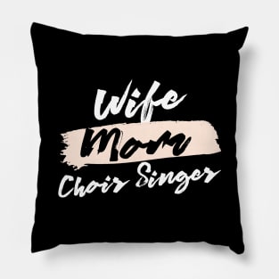 Cute Wife Mom Choir Singer Gift Idea Pillow