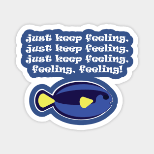 Just keep feeling (light font) Magnet