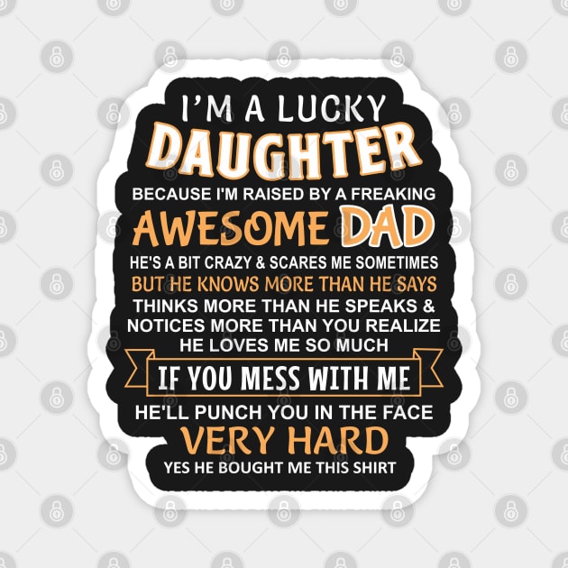 I Am A Lucky Daughter I have an awesome dad Magnet by Mas Design