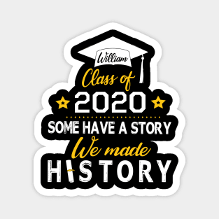 William Class Of 2020 Some Have A Story We Made History Social Distancing Fighting Coronavirus 2020 Magnet