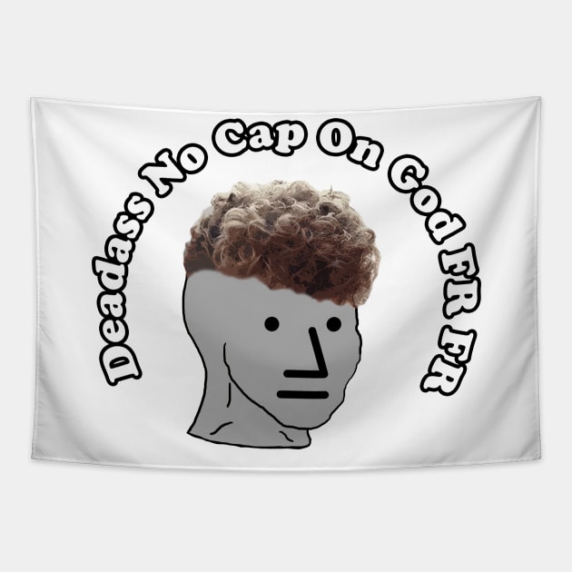 Zoomer Curly Fade Meme Deadass No Cap On God Fr Fr Bussin Tapestry by Barnyardy