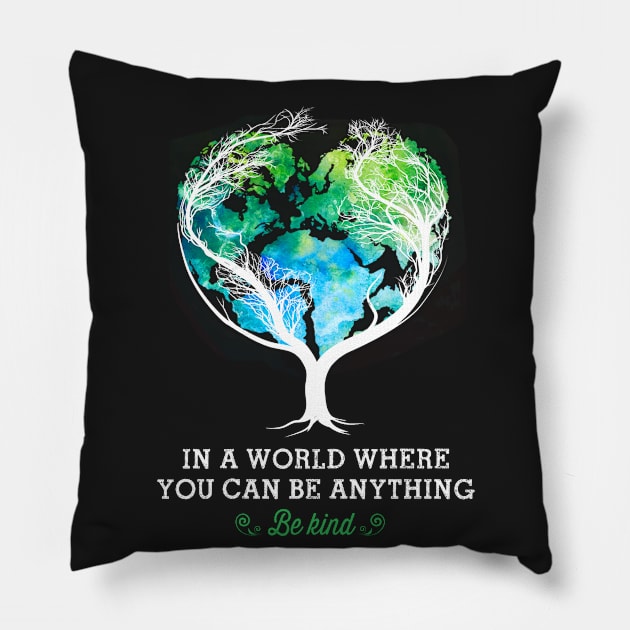 Be Kind In A World Tree T-shirt Pillow by Elsie