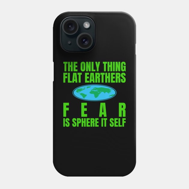 Flat Earthers Fear NASA Conspiracy Phone Case by Shopinno Shirts