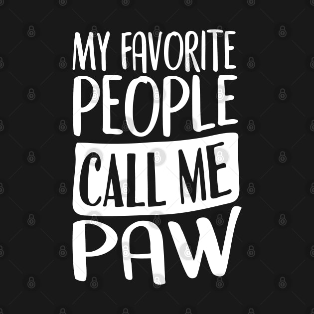 My Favorite People Call Me Paw by Tesszero