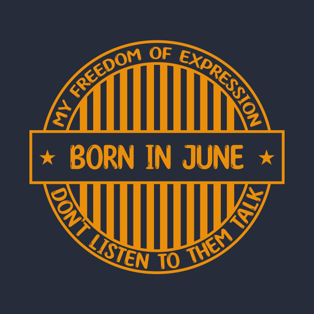 Born in june - Freedom of expression badge by Zakiyah R.Besar