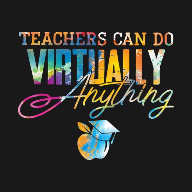 Teachers Can Do Virtually Anything Gift by FONSbually