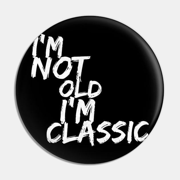 im not old im classic 52 Pin by naughtyoldboy