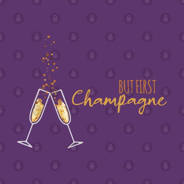 But First, Champagne by Heartfeltarts