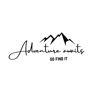 Adventure awaits, go find it T-shirt print | Travel and Adventures T-Shirt