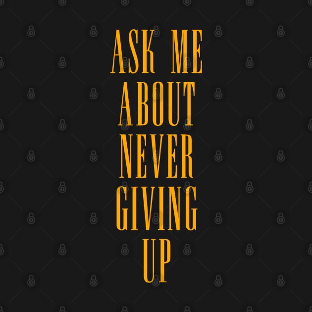 Ask Me About Never Giving Up - Rick Astley (front and back print) by Stupiditee