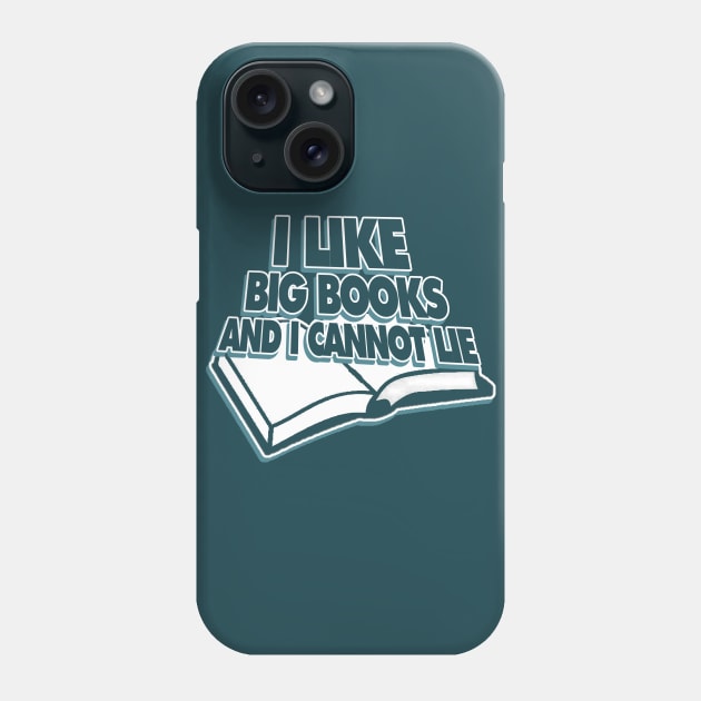 I like big books and I cannot lie Phone Case by bubbsnugg