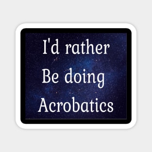 I'd rather be doing aerobics Magnet