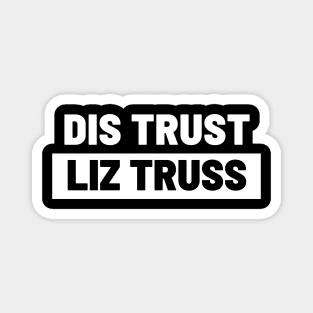 Political T-Shirts UK - Dis Trust Liz Truss Magnet