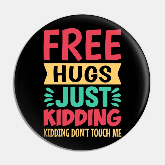 Free Hugs Just Kidding Don't Touch Me Pin by TheDesignDepot