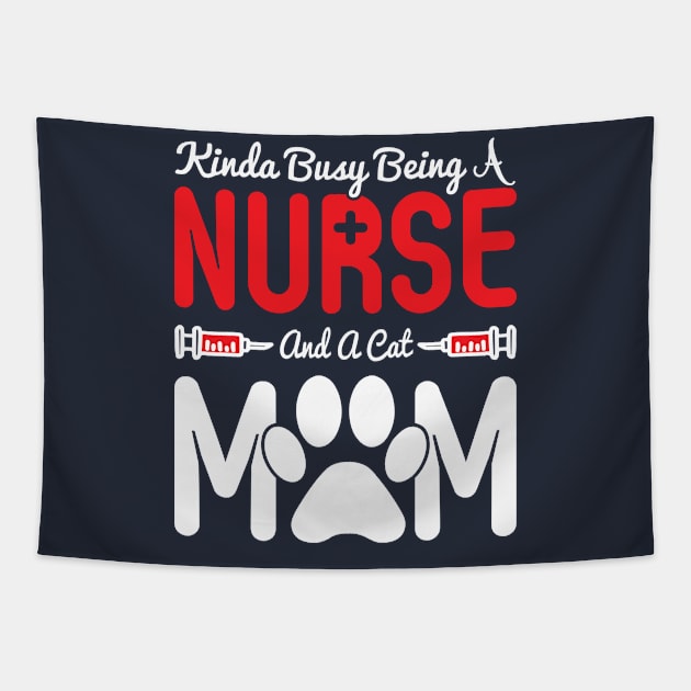 Kinda busy being a nurse and a cat mom Tapestry by Top Art