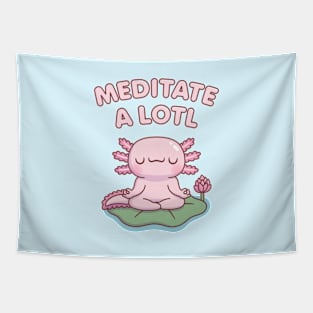 Cute Axolotl Meditate A Lotl Tapestry