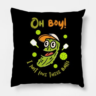 Oh Boy! I Just Love These Balls Pillow