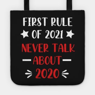 First Rule of 2021 Never Talk About 2020 - Funny 2021 Gift Quote  - 2021 New Year Toddler Gift Tote