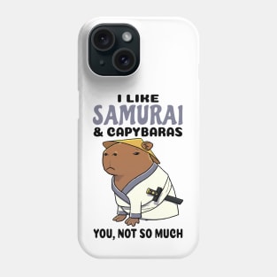 I Like Samurai and Capybaras you not so much Phone Case