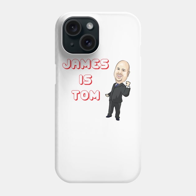 James is Tom Phone Case by The 100 Pound War