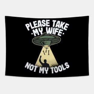 Please Take My Wife Funny Father´s Day Handyman Gift Tapestry