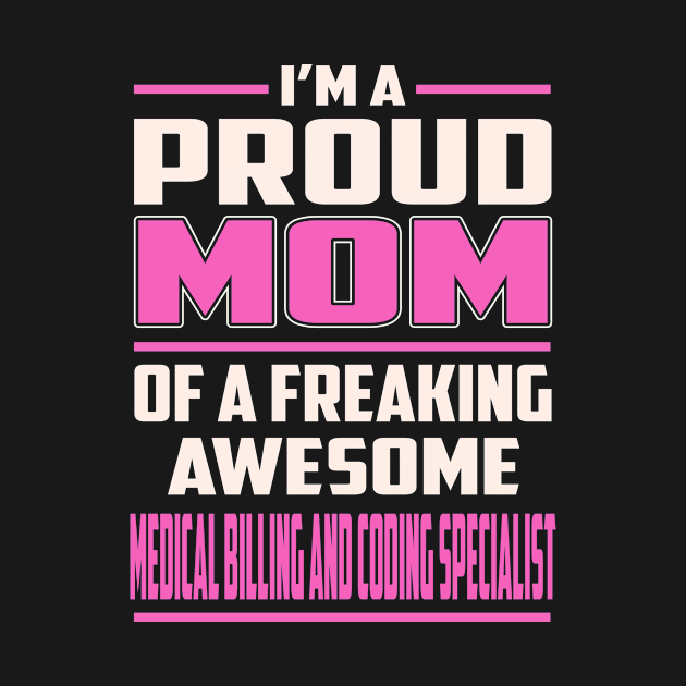 Proud MOM Medical Billing And Coding Specialist by TeeBi