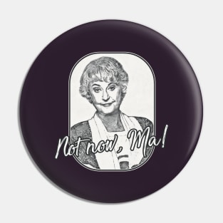 Golden Girls - Dorothy Quote Ma Pin