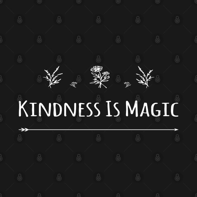 KINDNESS IS MAGIC by Sunshineisinmysoul