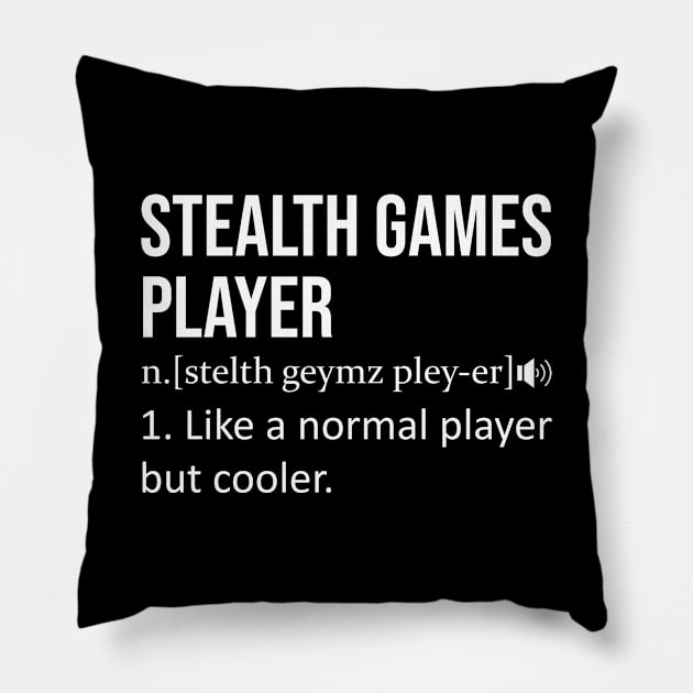 Stealth Games Player - Dictionary Definition Quote Pillow by BlueTodyArt