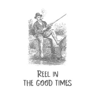Reel in the Good Times Vintage Fishing T-Shirt