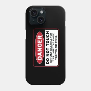 DO NOT TOUCH! {DARK shirts} Phone Case