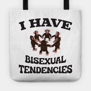 I Have Bisexual Tendencies - Funny LGBT Meme Tote