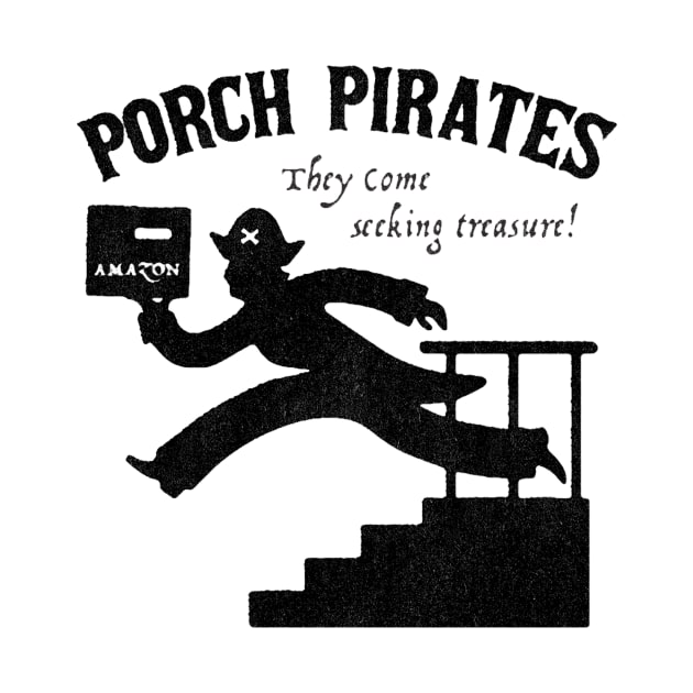 Porch Pirate by RussellTateDotCom