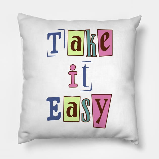 Take easy . Pillow by Eva Passi Arts