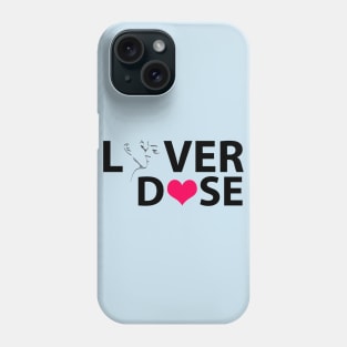 Loverdose Phone Case