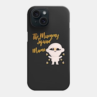 Mama Family Matching Halloween The Mummy squad graphic design Phone Case