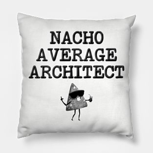 Nacho Average Architect Pillow