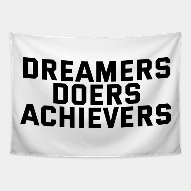 Dreamers Doers Achievers Tapestry by Texevod