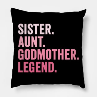 Sister Aunt Godmother Legend Pillow