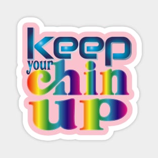 Keep your chin up. Motivational - Self Confidence Magnet