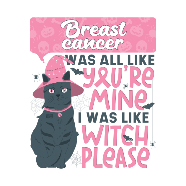 Funny Breast Cancer You're Mine Witch Please Halloween Cat by porcodiseno