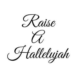 Raise a Hallelujah T-Shirt